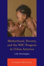 Motherhood, Poverty, and the WIC Program in Urban America