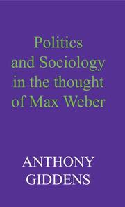 Politics and Sociology in the Thought of Max Weber - Cover