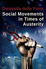 Social Movements in Times of Austerity: Bringing Capitalism Back Into Protest An