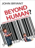 Beyond Human?