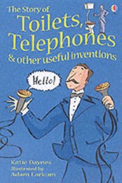The Story of Toilets, Telephones and other useful inventions