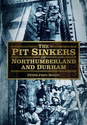 The Pit Sinkers of Northumberland and Durham