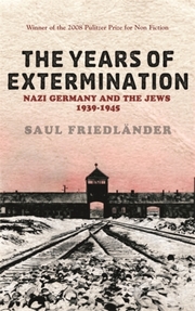 The Years Of Extermination: Nazi Germany And the Jews 1939-1945