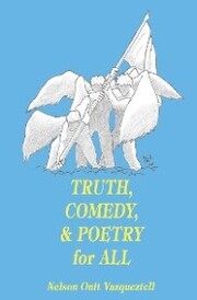 Truth, Comedy & Poetry for All