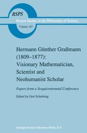 Hermann Günther Graßmann (1809-1877): Visionary Mathematician, Scientist and Neohumanist Scholar