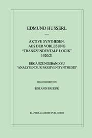 Aktive Synthesen: Aus der Vorlesung 'Transzendentale Logik' 1920/21