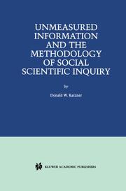 Unmeasured Information and the Methodology of Social Scientific Inquiry - Cover