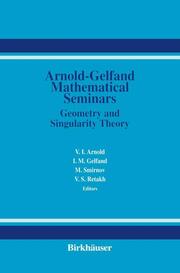 Arnold-Gelfand Mathematical Seminars: Geometry and Singularity Theory