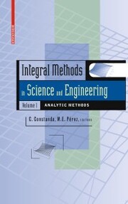 Integral Methods in Science and Engineering, Volume 1 - Cover