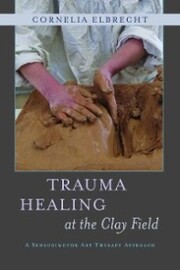 Trauma Healing at the Clay Field - Cover