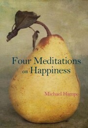 Four Meditations on Happiness