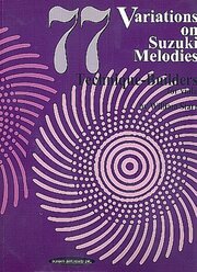77 Variations on Suzuki Melodies: Technique Builders