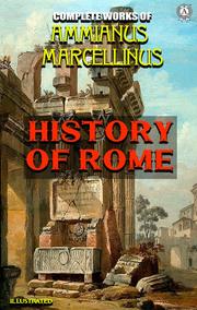 Complete Works of Ammianus Marcellinus. Illustrated