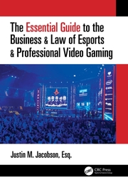 Essential Guide to the Business & Law of Esports & Professional Video Gaming - Cover
