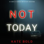 Not Today (A Camille Grace FBI Suspense Thriller-Book 8) - Cover