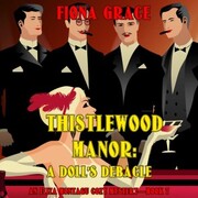 Thistlewood Manor: A Doll's Debacle (An Eliza Montagu Cozy Mystery-Book 7)