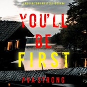You'll Be First (A Megan York Suspense Thriller-Book Four)