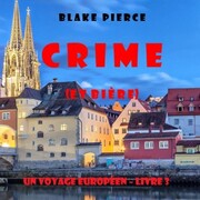 Crime (et Bière) (Un voyage européen - Livre 3)