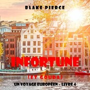 Infortune (et Gouda) (Un voyage européen - Livre 4)