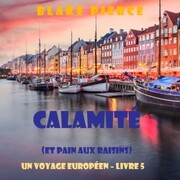 Calamité (et Pain aux raisins) (Un voyage européen - Livre 5)