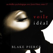 Le Voile Idéal (Un thriller psychologique avec Jessie Hunt, tome 17)