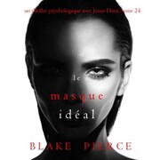 Le Masque Idéal (Un thriller psychologique avec Jessie Hunt, tome 24)