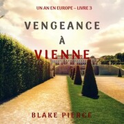 Vengeance à Vienne (Un an en Europe - Livre 3)