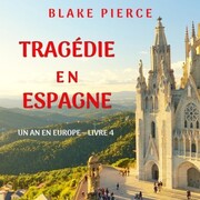 Tragédie en Espagne (Un an en Europe - Livre 4)