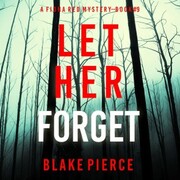 Let Her Forget (A Fiona Red FBI Suspense Thriller-Book 9)