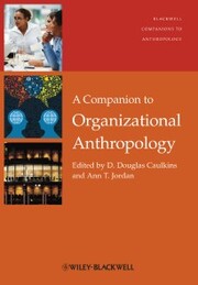 A Companion to Organizational Anthropology