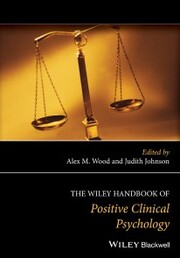 The Wiley Handbook of Positive Clinical Psychology