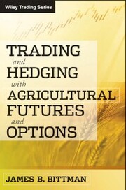 Trading and Hedging with Agricultural Futures and Options