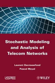 Stochastic Modeling and Analysis of Telecom Networks - Cover