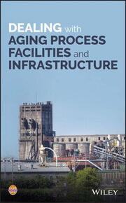 Dealing with Aging Process Facilities and Infrastructure - Cover