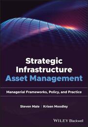 Strategic Infrastructure Asset Management: A Lifecycle and Value-Based Thinking and Decision Making Capability - Cover