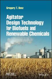 Agitator Design Technology for Biofuels and Renewable Chemicals