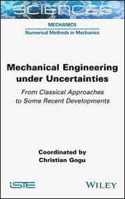 Mechanical Engineering in Uncertainties From Classical Approaches to Some Recent Developments - Cover