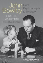 John Bowlby - From Psychoanalysis to Ethology - Cover