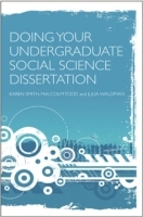 Doing Your Undergraduate Social Science Dissertation