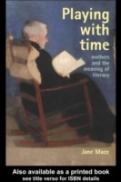 Playing With Time: Mothers And