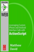 Flash Mobile: Leveraging Custom iPhone and Android Interface Calls with ActionScript
