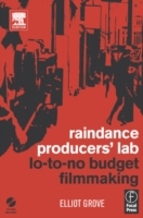 Raindance Producers' Lab Lo-To-No Budget Filmmaking