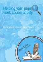 Helping your Pupils to Work Cooperatively