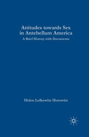 Rewriting Sex: Sexual Knowledge in Antebellum America
