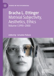 Matrixial Subjectivity, Aesthetics, Ethics, Volume 1,1990-2000