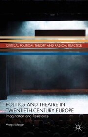 Politics and Theatre in Twentieth-Century Europe