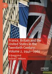 France, Britain and the United States in the Twentieth Century: Volume 2,1940-19