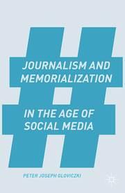 Journalism and Memorialization in the Age of Social Media - Cover