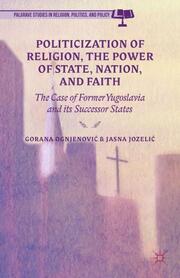 Politicization of Religion, the Power of State, Nation, and Faith - Cover