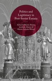 Politics and Legitimacy in Post-Soviet Eurasia - Cover